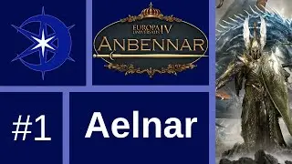 Lets Play EU4: Anbennar (Venail/Aelnar) #1
