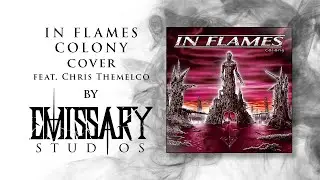 Colony (In Flames Cover) feat. Chris Themelco