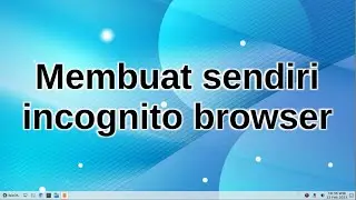 membuat sendiri incognito browser