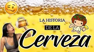 La historia de la CERVEZA 🍺