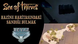 HAZİNE HARİTASINDAKİ SANDIĞI BULMAK | Sea of Thieves Rehber
