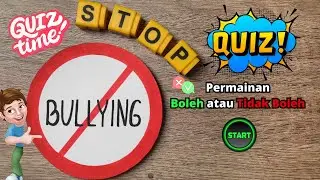 KAMPANYE ANTI KEKERASAN DI SATUAN PENDIDIKAN DENGAN PERMAINAN BOLEH ATAU TIDAK BOLEH.