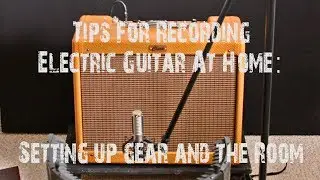 Tips for Recording Electric Guitar at Home