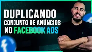 Como Duplicar Conjunto de Anúncios no Faceboook Ads