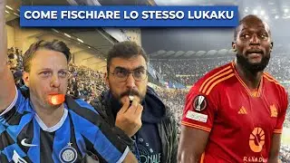 INTER ROMA - Come fischiare lo stesso Lukaku