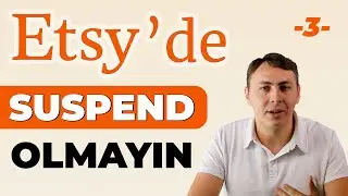 ETSY SUSPEND | Etsy Mağaza Hesabınızın Kapanmaması İçin Ne Yapmalısınız? (Ücretsiz ETSY EĞİTİMİ)