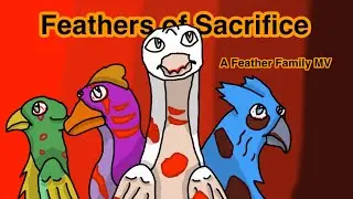 Feathers of Sacrifice- a complete Feather Family MV