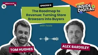 The Roadmap to Revenue: Turning Store Browsers into Buyers - Episode 6 of Inside Digital