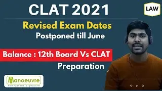 Clat 2021- Revised Exam dates | Balance 12th Board Vs CLAT Exam Preparation | Postponed till June..