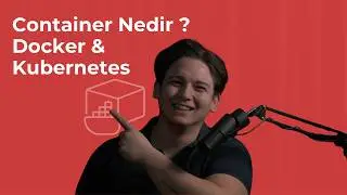 Container Nedir ? Docker & Kubernetes