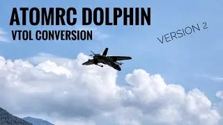 AtomRC Dolphin VTOL Conversion  FPV