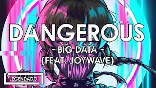 DANGEROUS (2014) - Big Data (ft. Joywave) [tradução PT/BR]