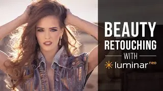 Beauty Retouching with Luminar Neo