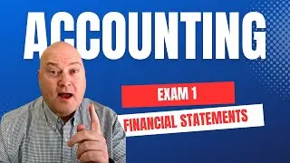 Financial Accounting Sample Exam 1: Preparing Financial Statements