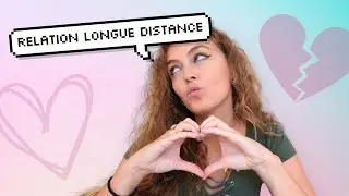 GÉRER SA RELATION À DISTANCE | Story Time, Conseils