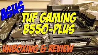 The ASUS TUF Gaming B550 Plus Ryzen Motherboard | Unboxing, Installation, BIOS, & Review