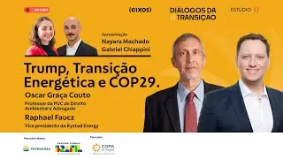 Trump, Transição Energética e COP29 | diálogos da transição 2024