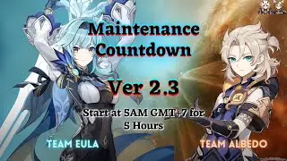Live• : Ver 2.3 Maintenance Countdown Genshin Impact [GLOBAL Server] | Eula & ALBEDO Waiting Room.
