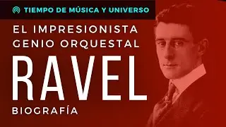 RAVEL - The Genius of the Orchestra (AN AWESOME IMPRESSIONIST)