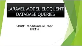 part 8 chunk vs cursor method in laravel eloquent orm model |  laravel 8 eloquent orm model tutorial