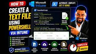 Create a Text File Using PowerShell via Microsoft Intune | Step-by-Step