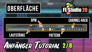 FL STUDIO 20 | TUTORIAL (DEUTSCH) - #2 Oberfläche | 2/8