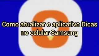 Como atualizar o aplicativo Dicas no celular Samsung