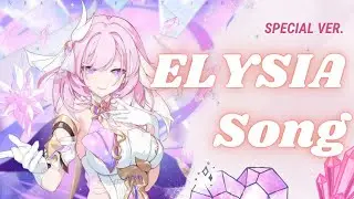Elysia Fan Song｜I Know one day, the Refrain of Love will bloom in the Future