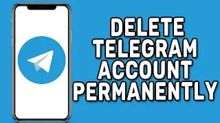 How to Delete Telegram Account Permanently