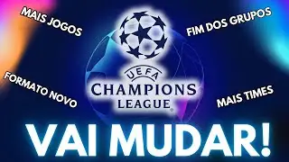 7 MUDANÇAS que vão mexer com a CHAMPIONS LEAGUE em 2024