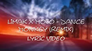 Limak x Mojo - Dance Monkey (Remix) [Lyric Video]