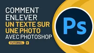 Comment enlever un texte sur une photo avec photoshop