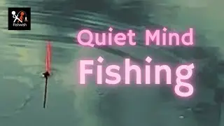 Fishing to Quieten the Mind