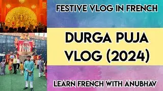 Durga Puja in Delhi 2024 | Pandal Hopping | French Vlog #44 | Learn French with Anubhav | #624