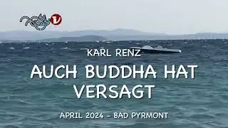Auch Buddha hat versagt! - Karl Renz