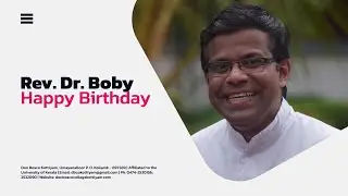 BIRTHDAY TRIBUTE TO FR. BOBY JOHN SDB, RECTOR & MANAGER, DON BOSCO COLLEGE KOTTIYAM