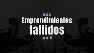 ❌ Emprendimiento fallido no.5 Así fracasé | Venta de Playeras personalizadas