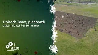 Ubitech Team, plantează alături de Act For Tomorrow