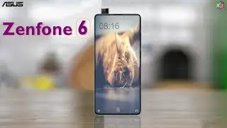Asus Zenfone 6 Launch Date, Price, 48MP Camera, Specifications, First Look, Features, Specs, Trailer