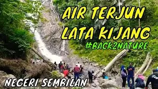 AIR TERJUN LATA KIJANG Jelebu,Negeri Sembilan #Back2Nature
