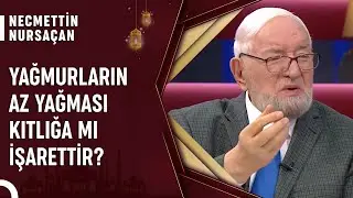 Yağmur Duası Nasıl Yapılmalıdır? | Necmettin Nursaçan'la Sohbetler