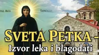 SVETA PETKA - Sve što niste znali o moći svetiteljke!