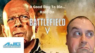 A Good Day To Die...Hard In Battlefield V! Xbox One