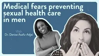 Medical fears preventing sexual health care in men 