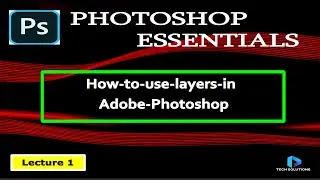 How to use layers in Adobe Photoshop | Photoshop Essentials |