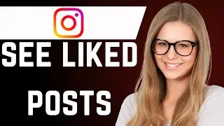 How to See Liked Posts on Instagram