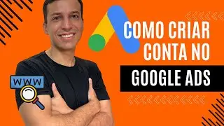 COMO CRIAR CONTA NO GOOGLE ADS 2024: PASSO A PASSO PARA INICIANTES