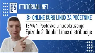 Kurs Linux za početnike - Epizoda 2 - Odabir Linux distribucije