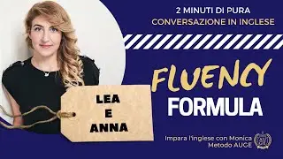 CONVERSAZIONE IN INGLESE: 2 minuti di Fluency FORMULA | Metodo AUGE!