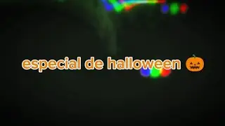 opening del especial de halloween 🎃